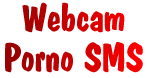 webcam porno sms